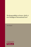 Responsibility to Protect (R2P) : a new paradigm of international law? /