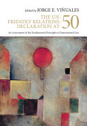 The UN Friendly Relations Declaration at 50 : an assesment of the fundamental principles of international law /