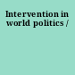 Intervention in world politics /