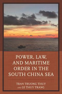 Power, law, and maritime order in the South China Sea /