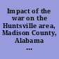 Impact of the war on the Huntsville area, Madison County, Alabama : working notebook for use by local groups studying recent economic developments and formulating plans for the post-war period.
