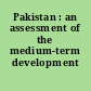 Pakistan : an assessment of the medium-term development framework.