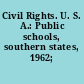 Civil Rights. U. S. A.: Public schools, southern states, 1962; /