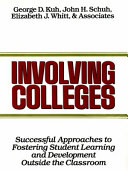 Involving colleges : successful approaches to fostering student learning and development outside the classroom /