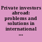 Private investors abroad: problems and solutions in international business in 1967 : [lectures] /
