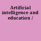 Artificial intelligence and education /