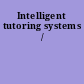 Intelligent tutoring systems /