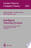 Intelligent tutoring systems : 5th International Conference, ITS 2000, Montreal, Canada, June 19-23, 2000 : proceedings /