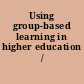 Using group-based learning in higher education /