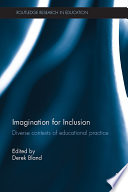 Imagination for inclusion : diverse contexts of educational practice /