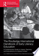 The Routledge international handbook of early literacy education : a contemporary guide to literacy teaching and interventions in a global context /