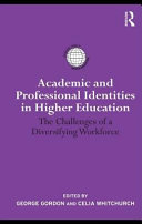 Academic and professional identities in higher education : the challenges of a diversifying workforce /