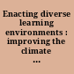 Enacting diverse learning environments : improving the climate for racial/ethnic diversity in higher education /