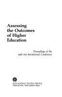 Assessing the outcomes of higher education : proceedings of the 1986 ETS Invitational Conference.