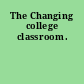 The Changing college classroom.