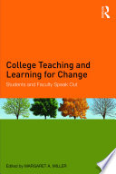 College teaching and learning for change : students and faculty speak out /