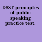 DSST principles of public speaking practice test.