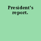 President's report.