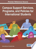 Campus support services, programs, and policies for international students /