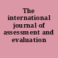 The international journal of assessment and evaluation