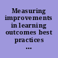 Measuring improvements in learning outcomes best practices to assess the value-added of schools.
