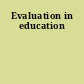 Evaluation in education