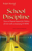 School discipline : views on disparate impacts for children of color (with accompanying CD-ROM) /
