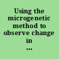 Using the microgenetic method to observe change in student understanding.