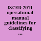 ISCED 2011 operational manual guidelines for classifying national education programmes and related qualifications.