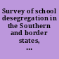 Survey of school desegregation in the Southern and border states, 1965-66 : a report /