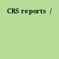 CRS reports  /
