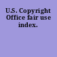 U.S. Copyright Office fair use index.