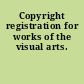 Copyright registration for works of the visual arts.