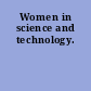 Women in science and technology.