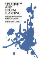 Creativity and liberal learning : problems and possibilities in American education /