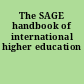 The SAGE handbook of international higher education