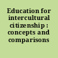 Education for intercultural citizenship : concepts and comparisons /