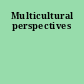 Multicultural perspectives