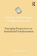 Diversity and inclusion in higher education : emerging perspectives on institutional transformation /