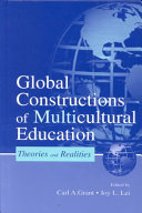 Global constructions of multicultural education : theories and realities /