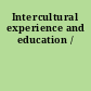 Intercultural experience and education /