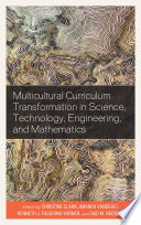 Multicultural curriculum transformation in science, technology, engineering, and mathematics /