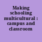 Making schooling multicultural : campus and classroom /