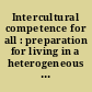 Intercultural competence for all : preparation for living in a heterogeneous world /