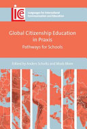 Global citizenship education in praxis : pathways for schools /