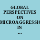 GLOBAL PERSPECTIVES ON MICROAGGRESSIONS IN HIGHER EDUCATION understanding.