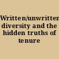 Written/unwritten diversity and the hidden truths of tenure /