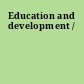 Education and development /