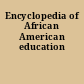 Encyclopedia of African American education