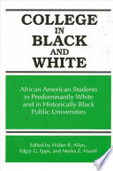 College in black and white : African American students in predominantly White and in historically Black public universities /